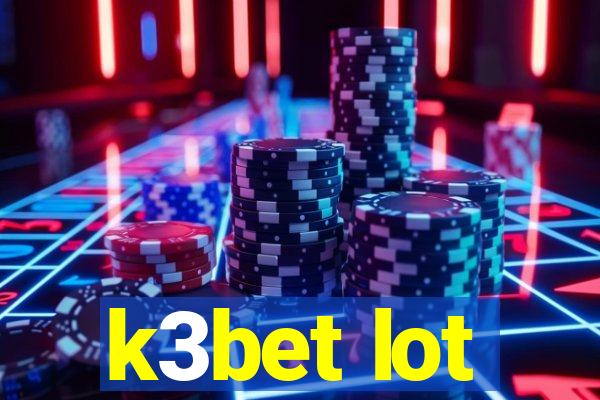 k3bet lot